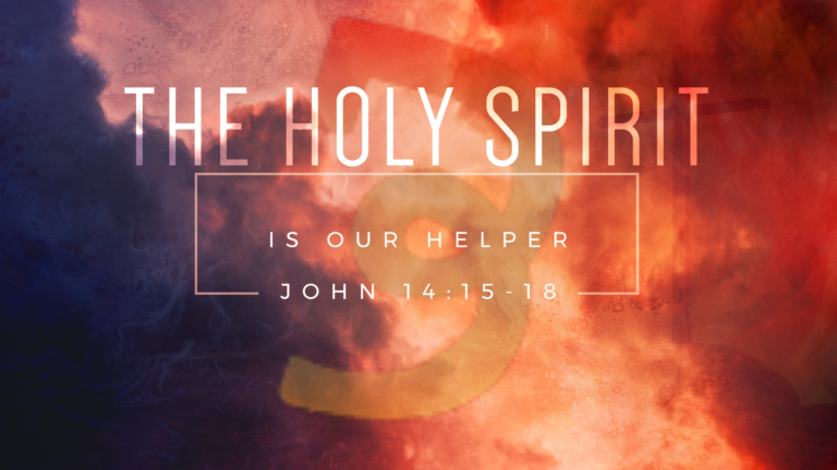 The Holy Spirit Is Our Helper - Beyond The Walls Community Church